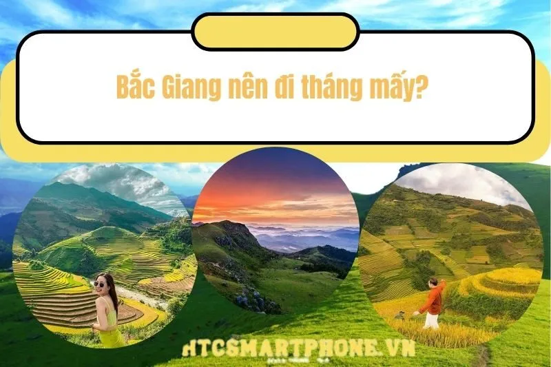 Bắc Giang nên đi tháng mấy?