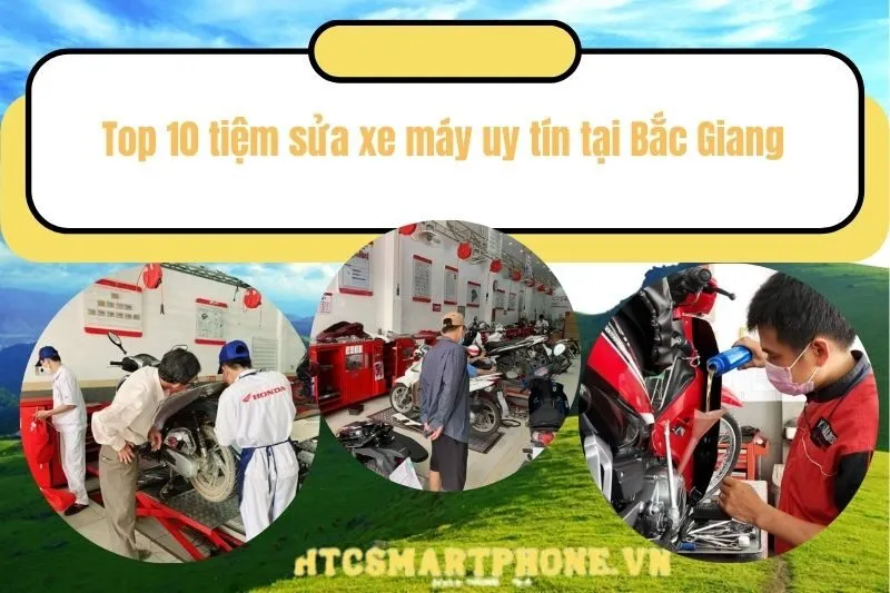 Top 10 tiệm sửa xe máy uy tín tại Bắc Giang