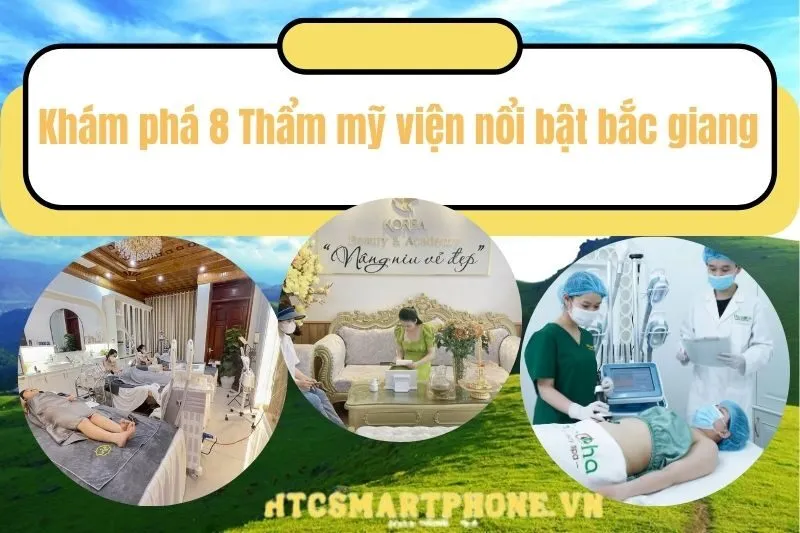 Khám phá 8 Thẩm mỹ viện nổi bật bắc giang