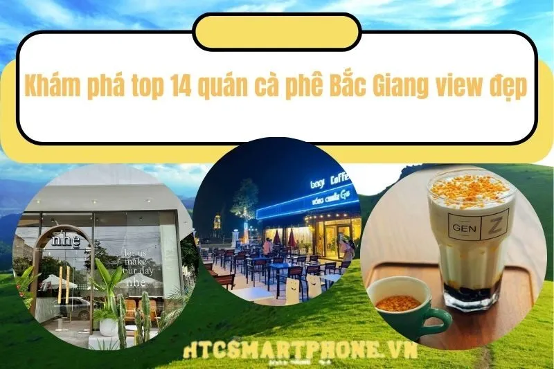 Khám phá top 14 quán cà phê Bắc Giang view đẹp