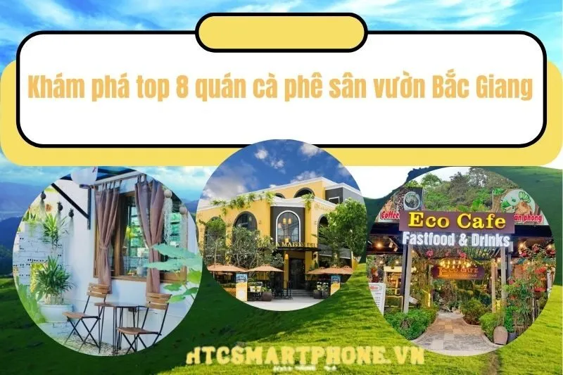 Khám phá top 8 quán cà phê sân vườn Bắc Giang