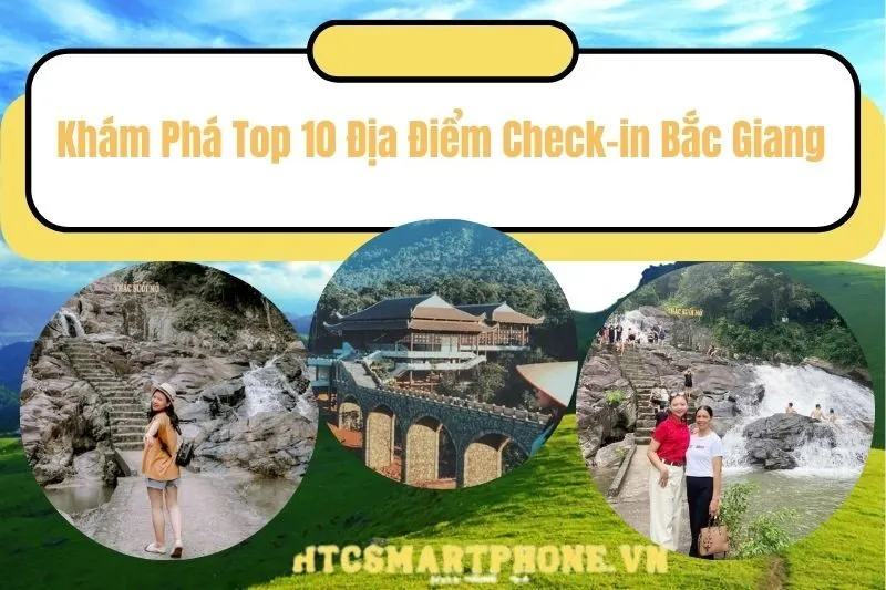 Khám Phá Top 10 Địa Điểm Check-in Bắc Giang