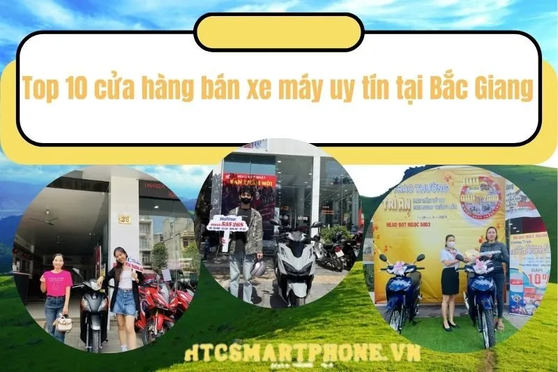 Top 10 cửa hàng bán xe máy uy tín tại Bắc Giang