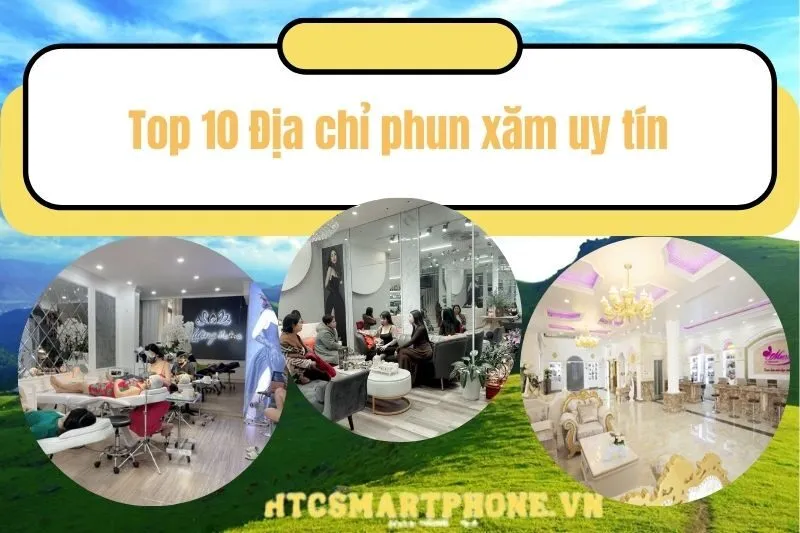 Top 10 Địa chỉ phun xăm uy tín