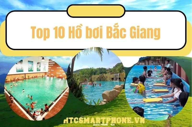 Top 10 Hồ bơi Bắc Giang