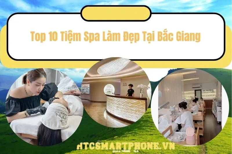 Top 10 Tiệm Spa Làm Đẹp Tại Bắc Giang
