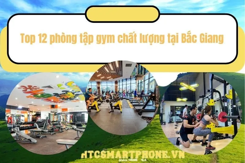 Top 12 phòng tập gym chất lượng tại Bắc Giang