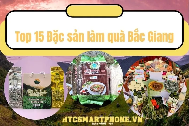 Top 15 Đặc sản làm quà Bắc Giang