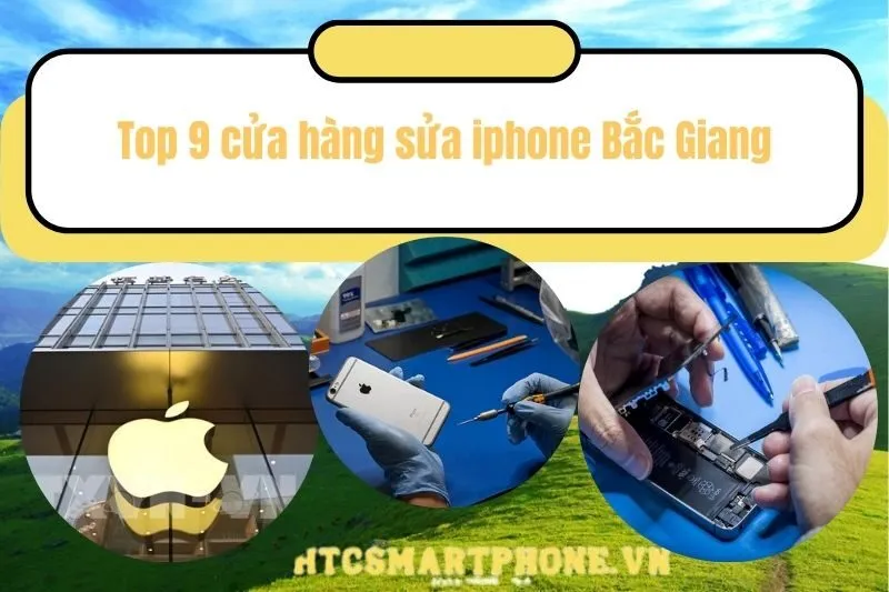 Top 9 cửa hàng sửa iphone bắc giang