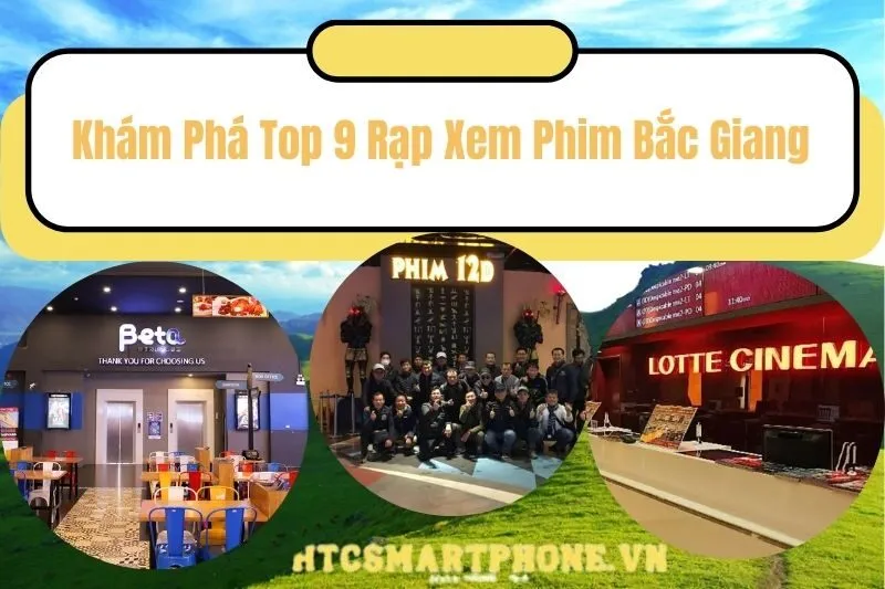 Khám Phá Top 9 Rạp Xem Phim Bắc Giang
