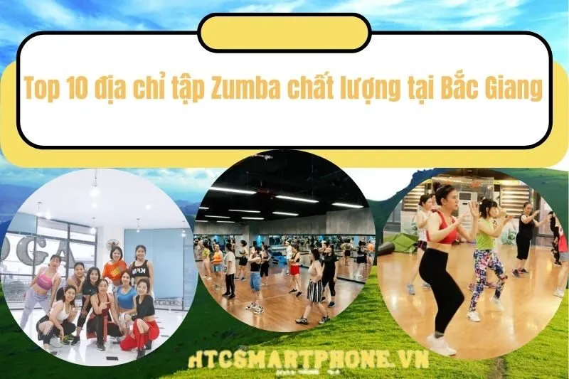 Top 10 địa chỉ tập Zumba chất lượng tại Bắc Giang