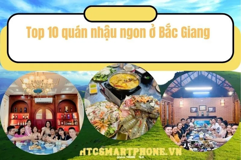 Top 10 quán nhậu ngon ở Bắc Giang
