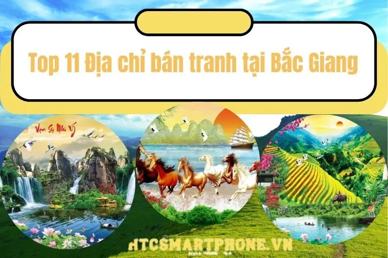 Top 11 Địa chỉ bán tranh tại Bắc Giang