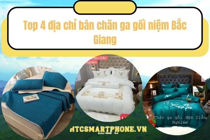 Top 4 địa chỉ bán chăn ga gối niệm Bắc Giang