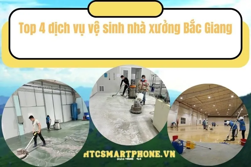 Top 4 dịch vụ vệ sinh nhà xưởng Bắc Giang