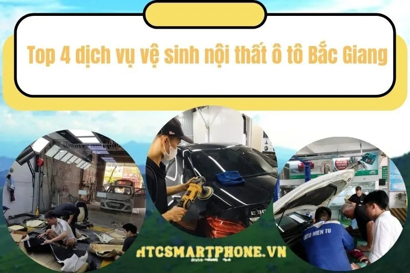 Top 4 dịch vụ vệ sinh nội thất ô tô Bắc Giang