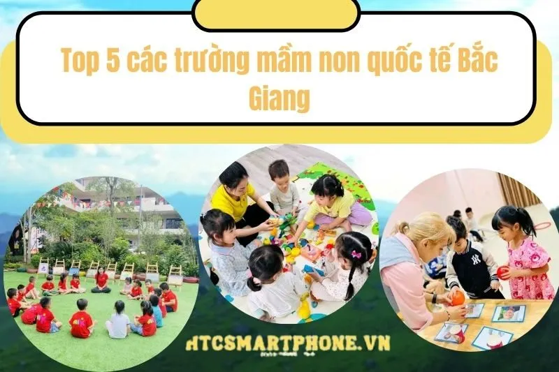 Top 5 các trường mầm non quốc tế Bắc Giang