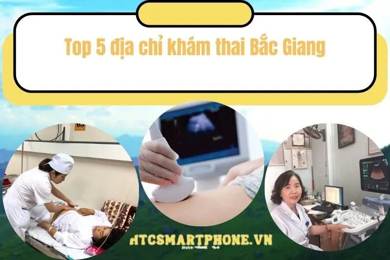 Top 5 địa chỉ khám thai Bắc Giang