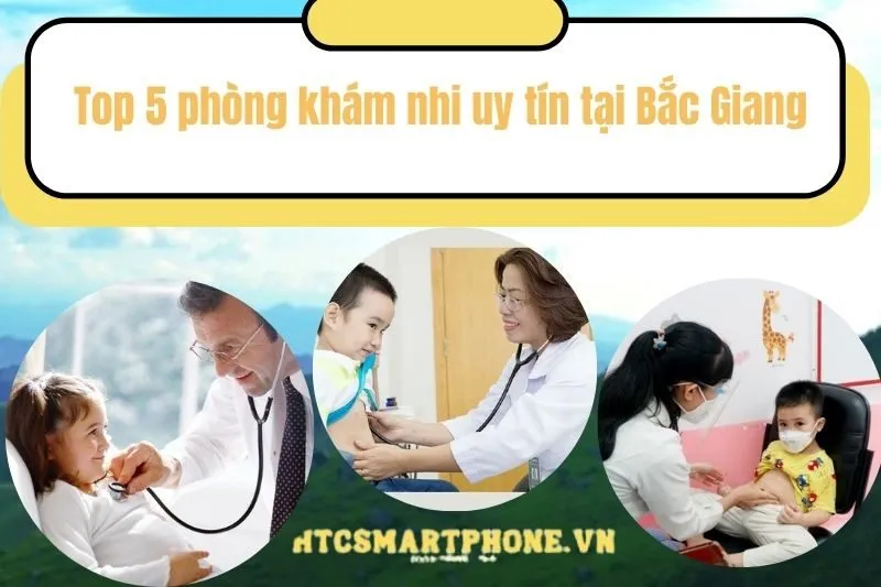 Top 5 phòng khám nhi uy tín tại Bắc Giang
