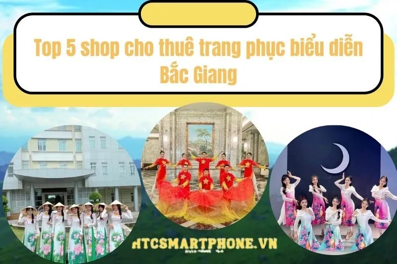 Top 5 shop cho thuê trang phục biểu diễn Bắc Giang