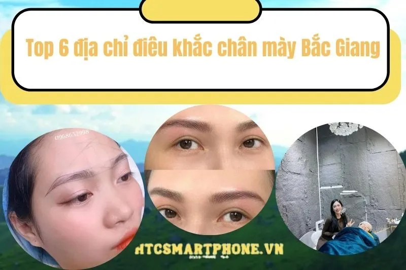 Top 6 địa chỉ điêu khắc chân mày Bắc Giang