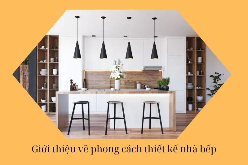 Giới thiệu về phong cách thiết kế nhà bếp