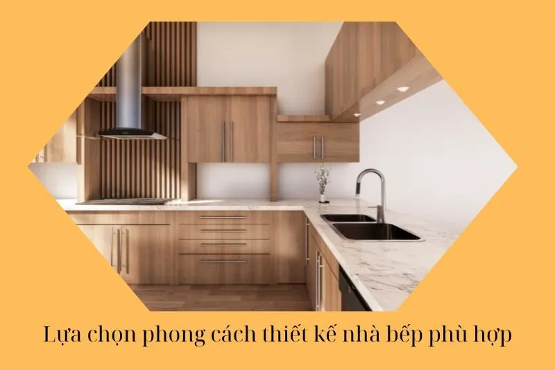 Lựa chọn phong cách thiết kế nhà bếp phù hợp