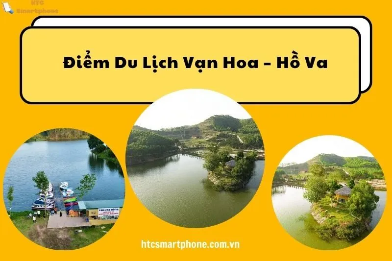 Điểm Du Lịch Vạn Hoa – Hồ Va